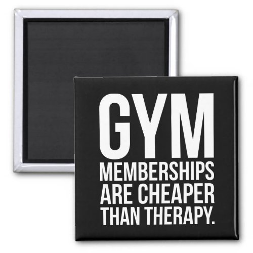Gym Memberships Are Cheaper Than Therapy _ Workout Magnet