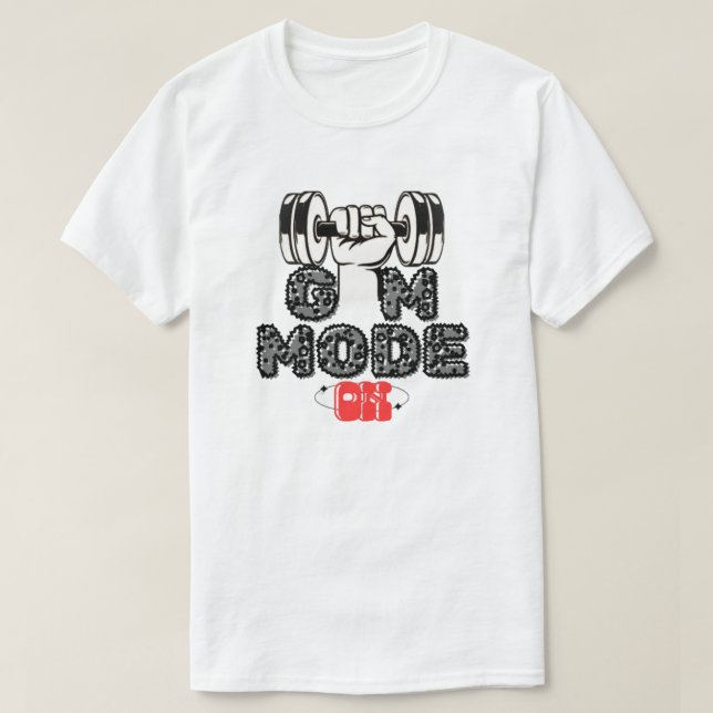 GYM MODE ON T-Shirt (Design Front)