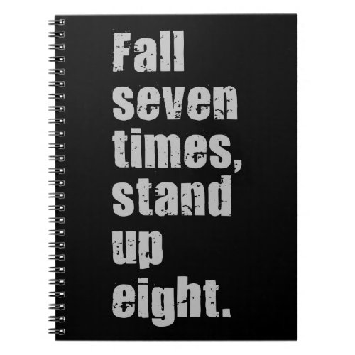 Gym Motivation _ Fall Seven Times Stand Up Eight Notebook