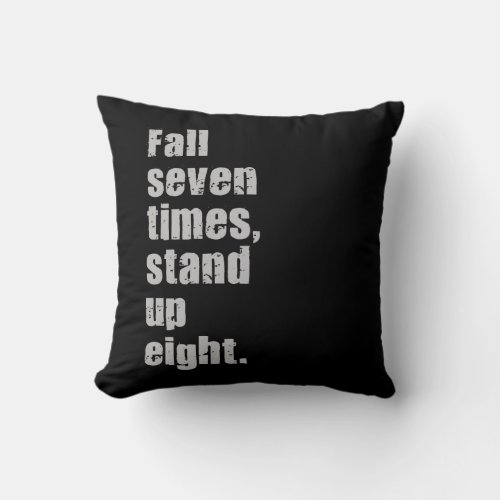 Gym Motivation _ Fall Seven Times Stand Up Eight Throw Pillow