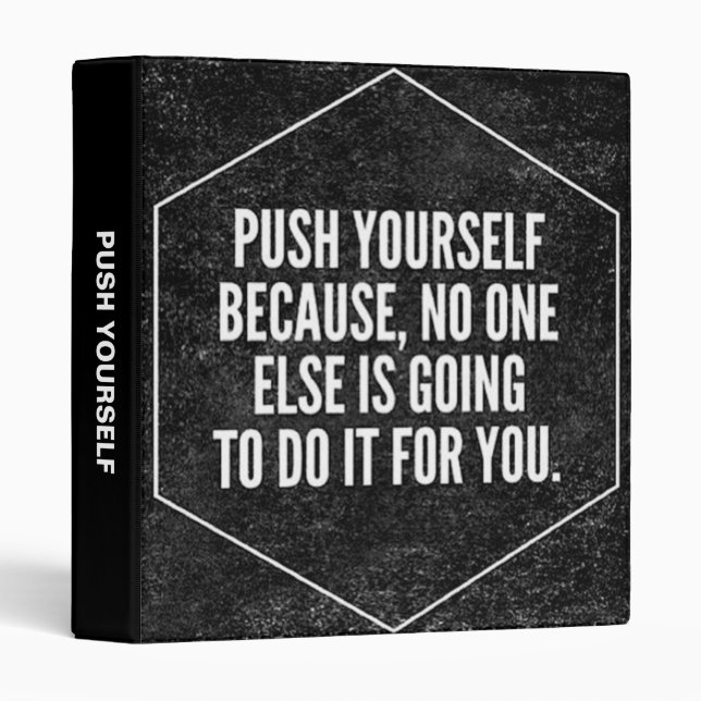 Gym Motivation - Push Yourself - Inspirational 3 Ring Binder (Front/Spine)