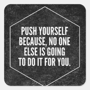 Gym Motivation - Push Yourself - Inspirational Square Sticker