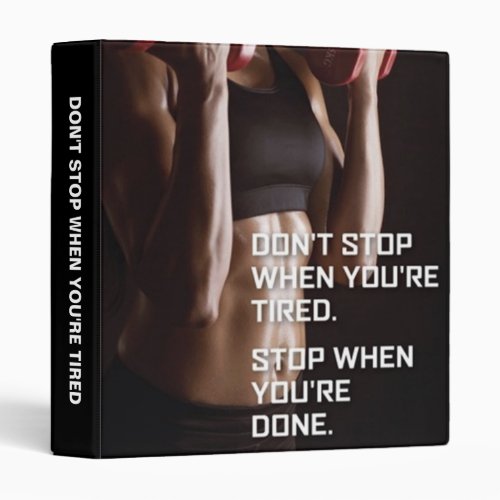 Gym Motivation _ Stop When Youre Done _ Womens 3 Ring Binder