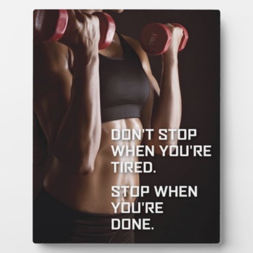 Gym Motivation _ Stop When Youre Done _ Womens Plaque