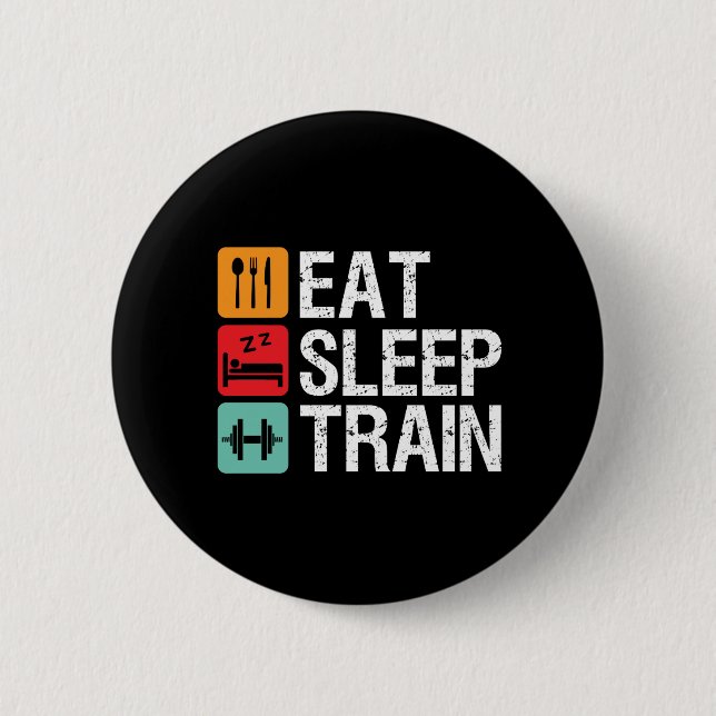 Gym Motivation Workout Fitness Eat Sleep Train Button (Front)