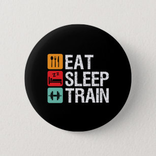 Gym Motivation Workout Fitness Eat Sleep Train Button