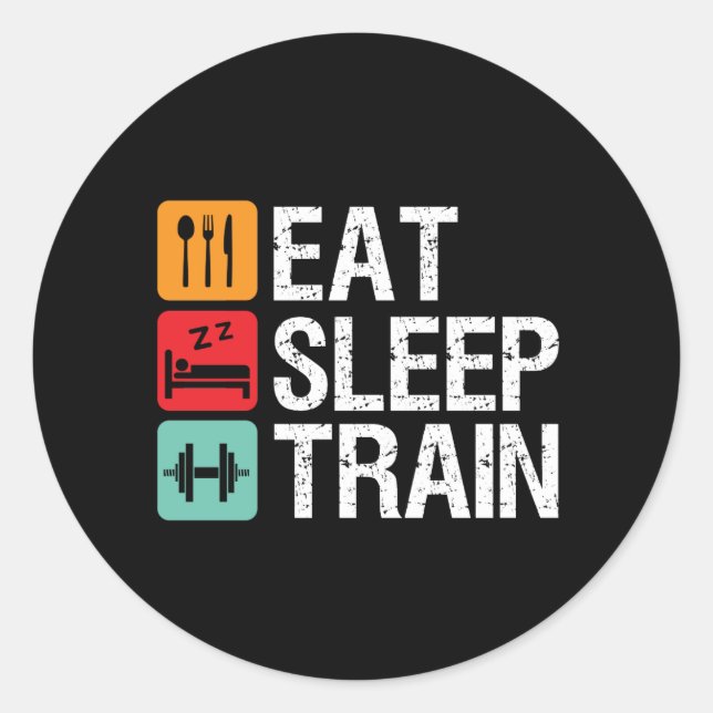 Gym Motivation Workout Fitness Eat Sleep Train Classic Round Sticker (Front)