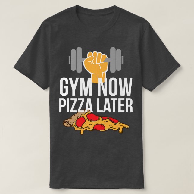 Gym Now Pizza Later Pizza and Gym Bag apparel  T-Shirt (Design Front)