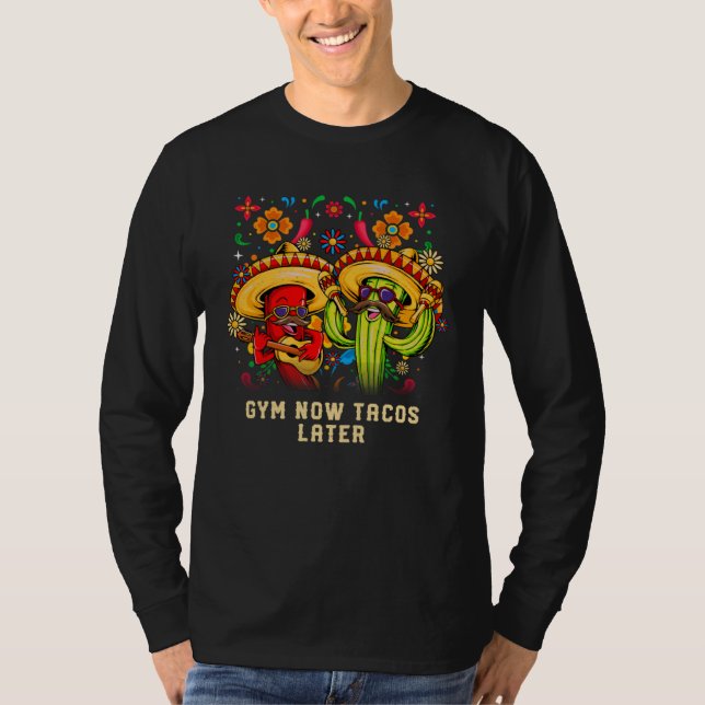Gym Now Tacos Later  Workout Humor Fitness Taco T-Shirt (Front)