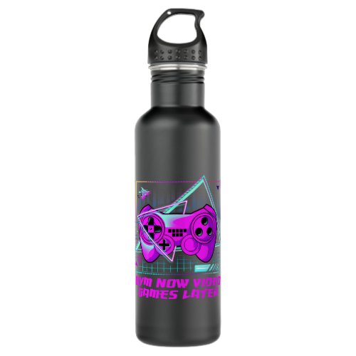 Gym Now Video Games Later Funny Gamer Humor Gaming Stainless Steel Water Bottle