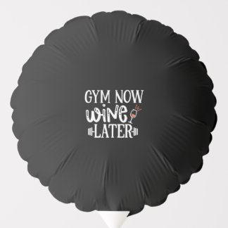 gym now wine later balloon