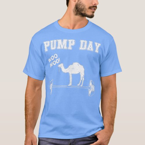 Gym Pump Day Camel s Fitness Barbell Men Women Gi T_Shirt