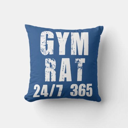 Gym Rat _ 247 365 _ Bodybuilding Throw Pillow