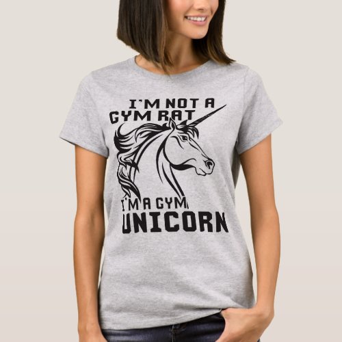Gym Rat _ Gym Unicorn _ Bodybuilding Humor T_Shirt