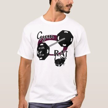 Gym Rat Weightlifting T-shirt by Baysideimages at Zazzle