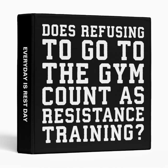 Gym Refusing, Counts As Resistance Training, Funny 3 Ring Binder (Front/Spine)