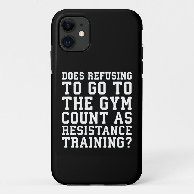 Gym Refusing, Counts As Resistance Training, Funny Case-Mate iPhone Case (Back)