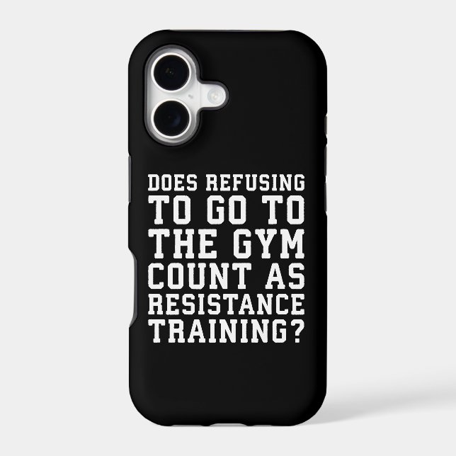 Gym Refusing, Counts As Resistance Training, Funny Iphone Case (Back)
