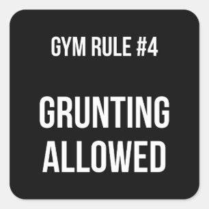 Gym Rule #4 - Grunting Allowed - Funny Novelty Square Sticker
