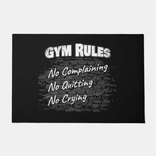 Gym Rules No Complaining Quitting Crying Doormat