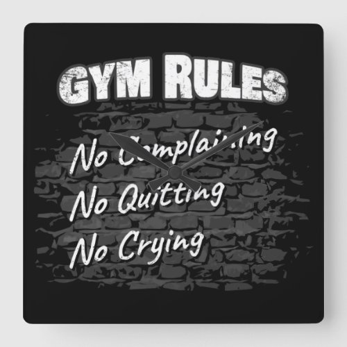 Gym Rules No Complaining Quitting Crying Square Wall Clock
