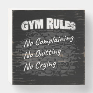 Gym Rules: No Complaining Quitting Crying Wooden Box Sign