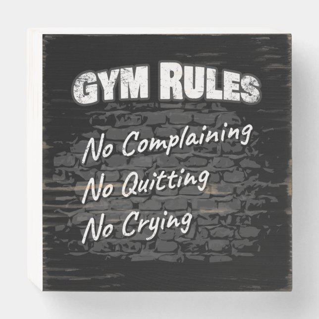 Gym Rules: No Complaining Quitting Crying Wooden Box Sign (Front Horizontal)