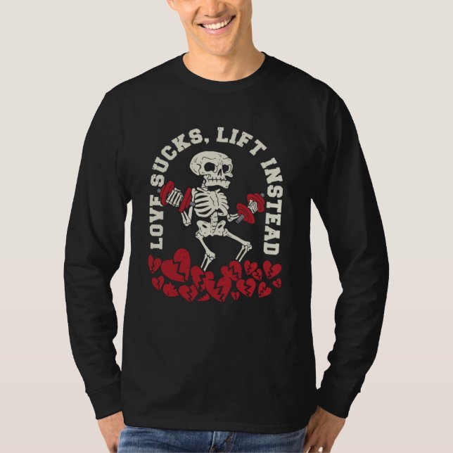 Gym Skeleton Anti Love Fitness Workout Skull Quote T-Shirt (Front)