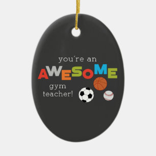Gym Teacher Appreciation Day Balls, Awesome Ceramic Ornament