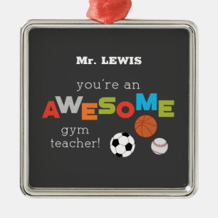 Gym Teacher Appreciation Day Balls, Awesome Metal Ornament