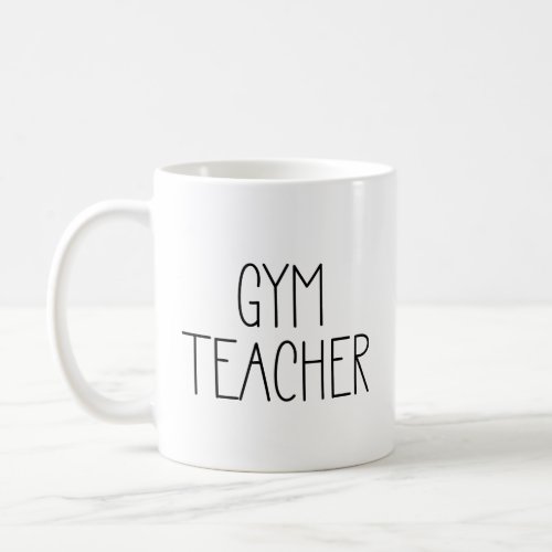 Gym Teacher Coffee Mug