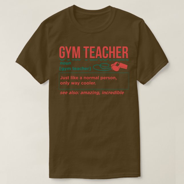 Gym Teacher Definition 2 T-Shirt (Design Front)