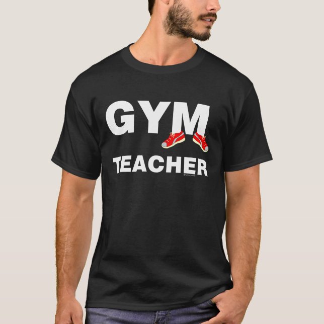 Gym Teacher Sneakers T-Shirt (Front)