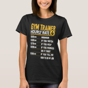 GYM Trainer Hourly Rate GYM Instructor Personal T T-Shirt