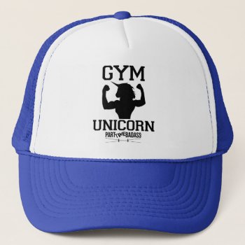 Gym Unicorn-trucker Hat by PARTTIMEBADASS at Zazzle