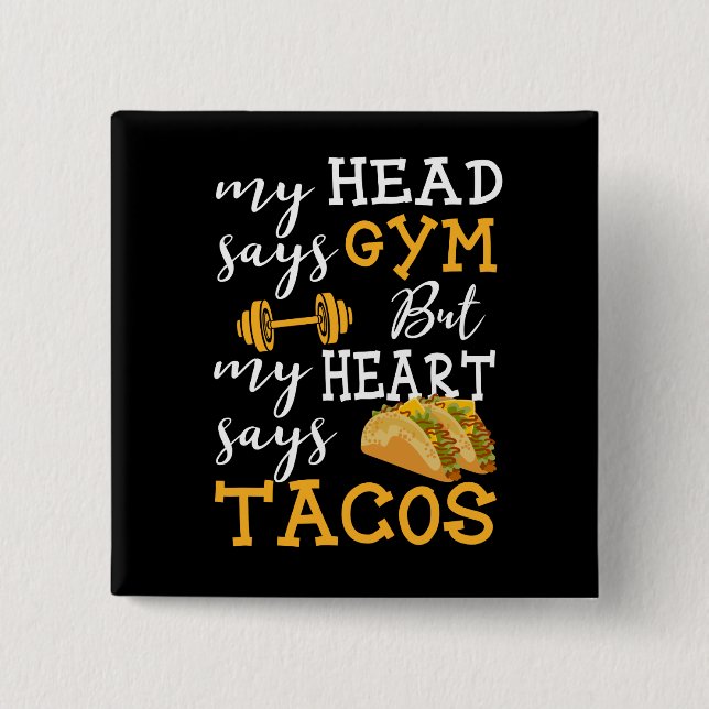 Gym vs Tacos - Funny Novelty Workout Button (Front)