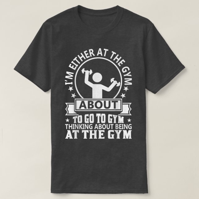 Gym With Funny Saying s Muscle Workout Gym Lover G T-Shirt (Design Front)