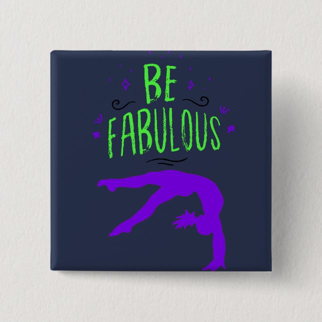 Gymnast "Be Fabulous" Gymnastics  Button (Front)