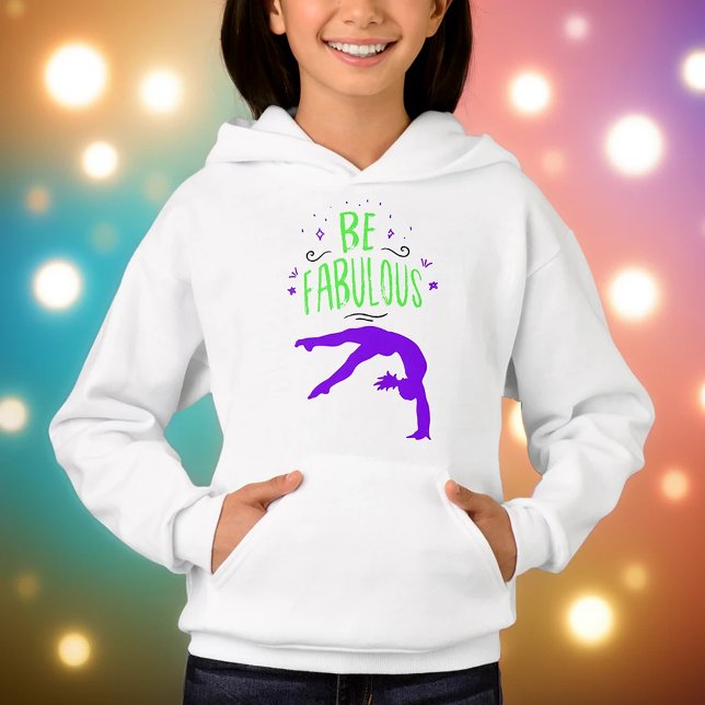 Gymnast "Be Fabulous" Gymnastics  Hoodie (Creator Uploaded)
