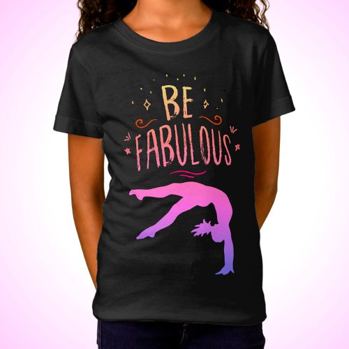 Gymnast Be Fabulous Gymnastics T_Shirt