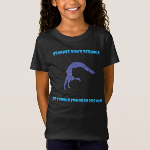 Gymnast dont stumble we tumble through the air T_Shirt