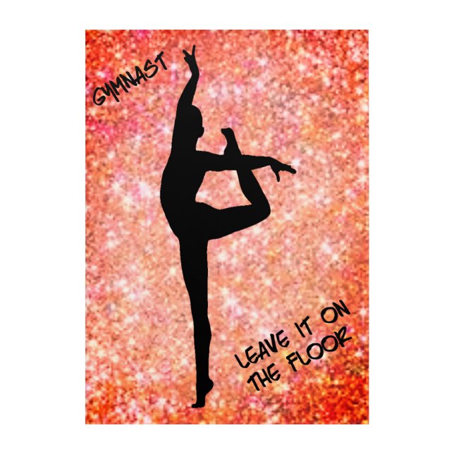 Gymnast... Leave it on the Floor Acrylic Wall Art (Front)