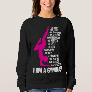 Gymnastic  I Am A Gymnast I Am Smart Gymnastics Gi Sweatshirt