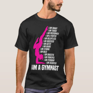 Gymnastic I Am A Gymnast I Am Smart Gymnastics Gi T-Shirt