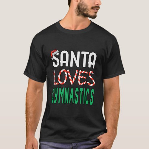 Gymnastics Christmas Gift Funny Santa Loves Gymnas T_Shirt
