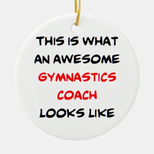 gymnastics coach awesome ceramic ornament