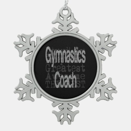 Gymnastics Coach Extraordinaire Snowflake Pewter Christmas Ornament