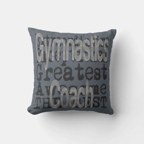 Gymnastics Coach Extraordinaire Throw Pillow