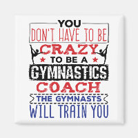 Gymnastics Coach Funny Appreciation Gift Crazy