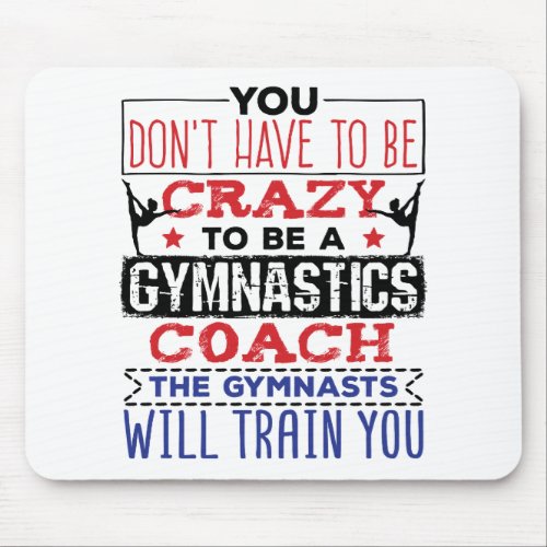 Gymnastics Coach Funny Appreciation Gift Crazy Mouse Pad
